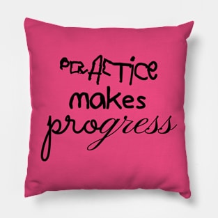 Practice Makes Progress Pillow