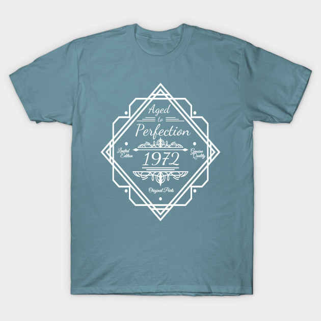 Discover Born in 1972, matured to perfection - 1972 Birthday Women - T-Shirt