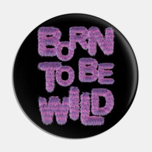 Born to be Wild Pin