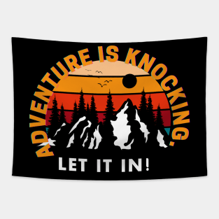 ADVENTURE IS KNOKING LET IT IN Tapestry