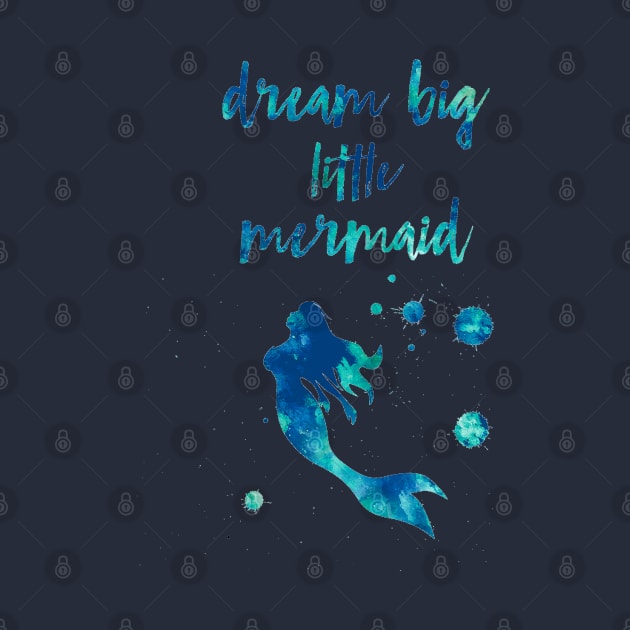 Dream Big Little Mermaid by Miao Miao Design