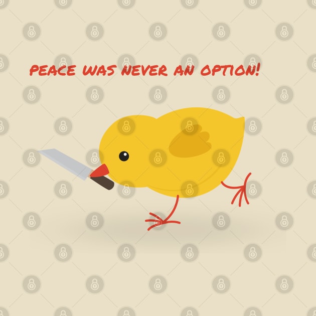 small yellow chicken peace was never an option funny illustration by FRH Design