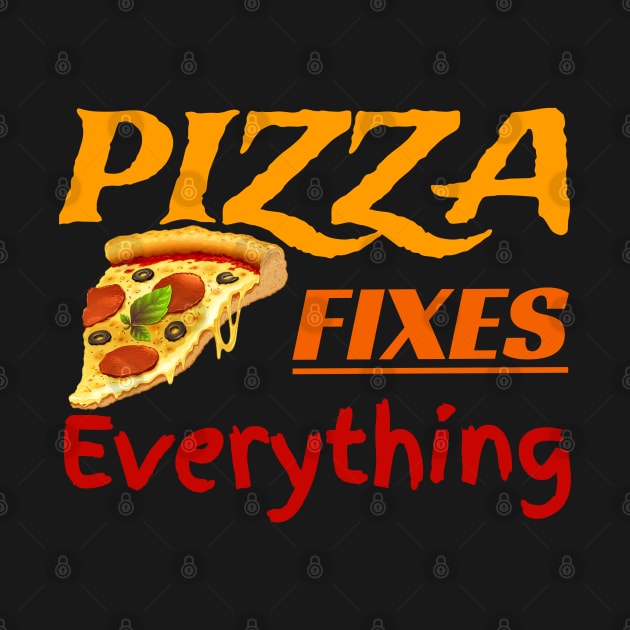 Pizza Fixes Everything by Clara switzrlnd