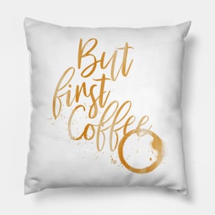 but first coffee Pillow