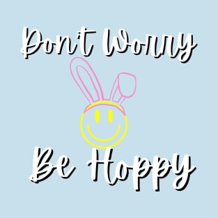 don't worry be hoppy T-Shirt