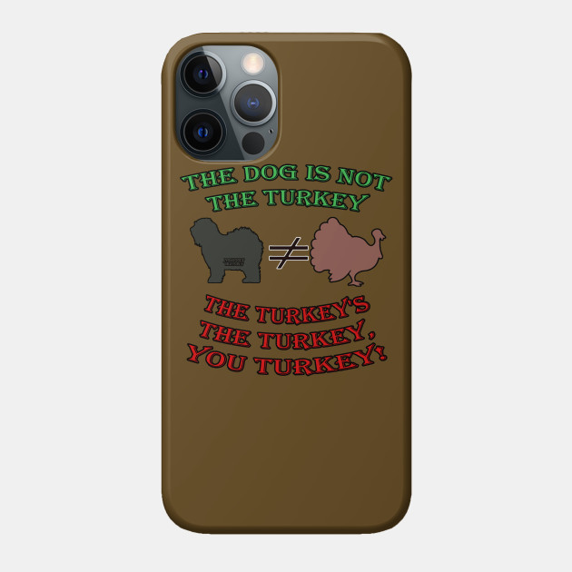 The Dog is Not the Turkey! - Muppet History - Phone Case