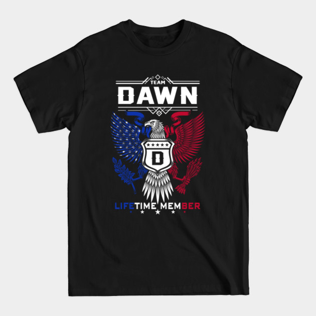 Discover Dawn Name T Shirt - Dawn Eagle Lifetime Member Legend Gift Item Tee - Dawn - T-Shirt