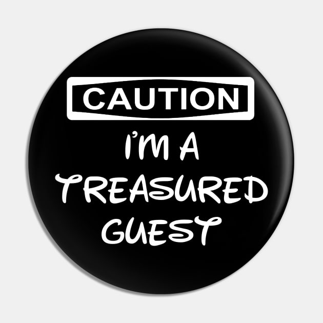 Caution I'm A Treasured Guest Pin by ThisIsFloriduhMan
