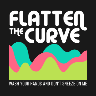 Flatten the Curve T-Shirt