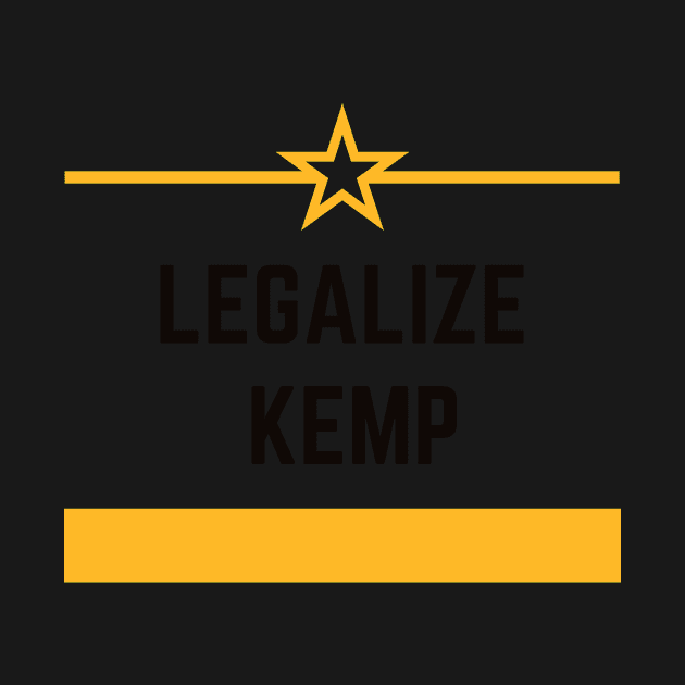 LEGALIZE KEMP #legalize kemp #KEMP #LEGALIZE by kamal