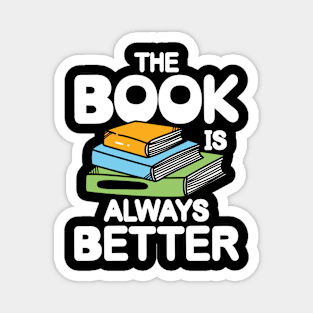 The Book is Always Better Reading Magnet