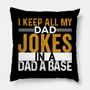 I Keep All My Dad Jokes In A Dad A Base, Vintage Father Dad, Pillow