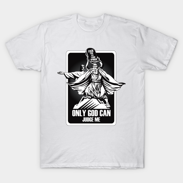 t shirt only god can judge me