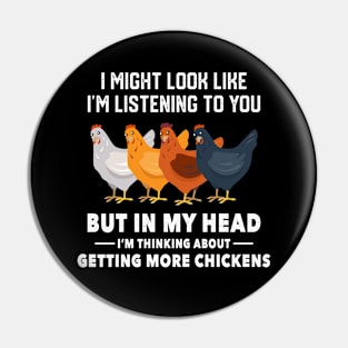 I Might Look Like I'm Listening To You But In My Head Pin