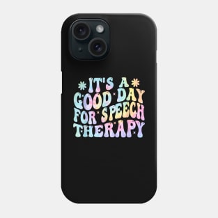 it's a good day for speech therapy Speech Pathologist SLP Phone Case