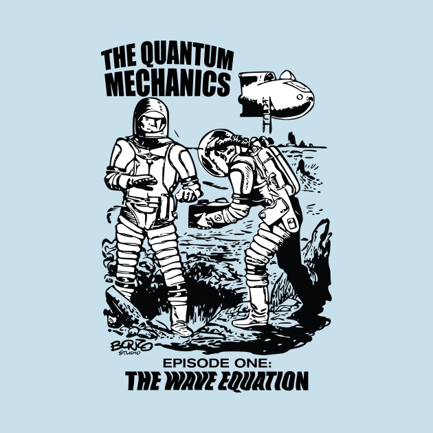 The Quantum Mechanics by BonzoTee