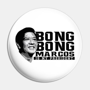 Bong Bong Marcos is my President Pin