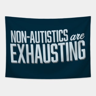 Non-Autistics Are Exhausting (Block) Tapestry