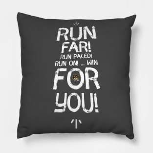Run Far! Run Paced! Run On! Win For You! Pillow