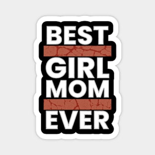 Funny Mothers Day Best Girl Mom Ever Magnet