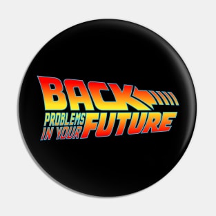 Back Problems In Your Future Pin