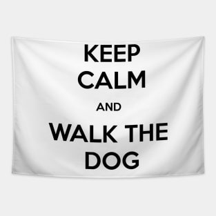 Keep calm and walk the dog. Tapestry