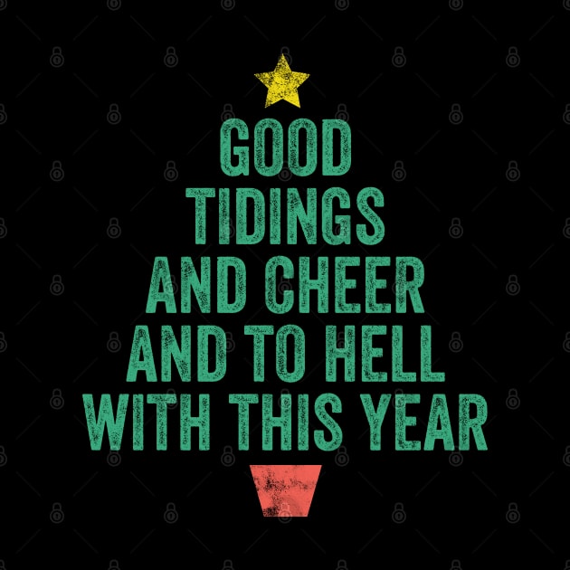 Good Tidings and Cheer and to Hell with this Year! Funny Christmas 2020 by GiftTrend