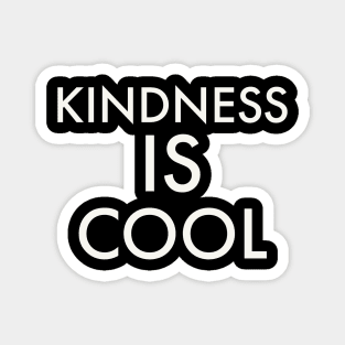 Kindness is cool Magnet