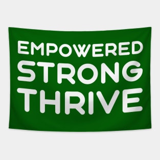 Empowered, Strong, Thrive | Quotes | Green Tapestry