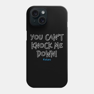 You cant knock me down katara avatar quote Phone Case