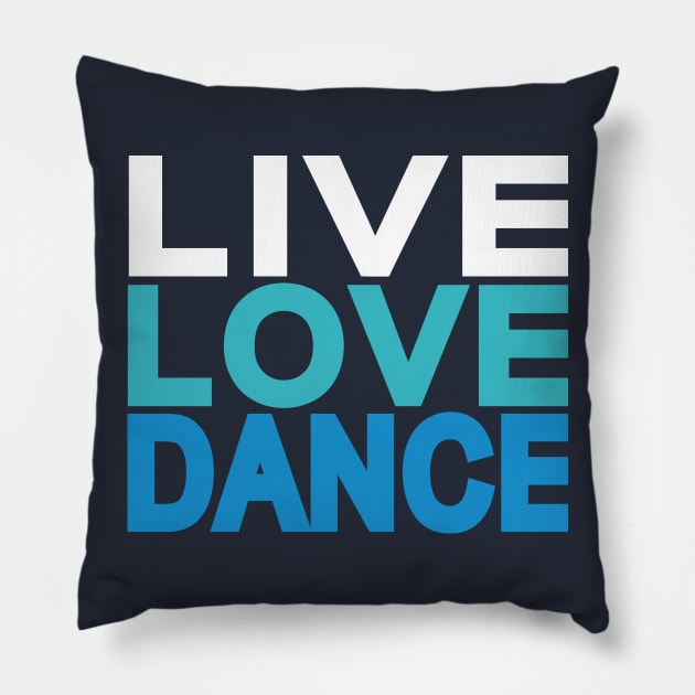 Live Love Dance Pillow by Love2Dance