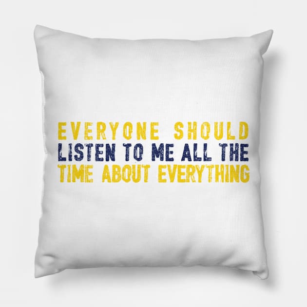 Listen To Me (Variant) Pillow by huckblade