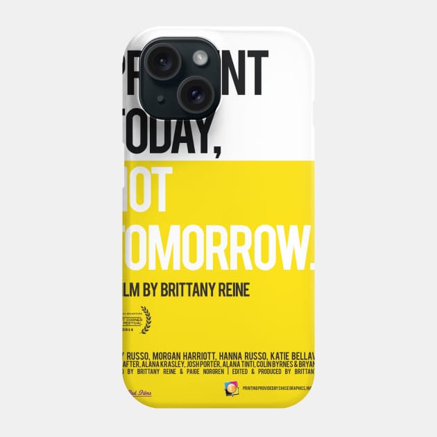 "Prevent Today, Not Tomorrow" by Brittany Reine (Killingly High) Phone Case by QuietCornerFilmFestival