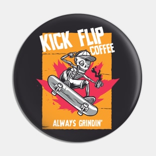 Kick Flip Coffee, Always Grindin' Pin