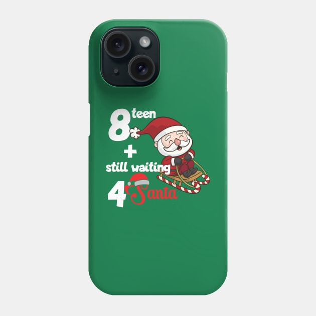 18 and still waiting for Santa Phone Case by jaxmi