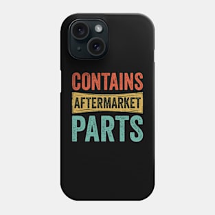 Knee And Hip Replacement Contains Aftermarket Parts Phone Case