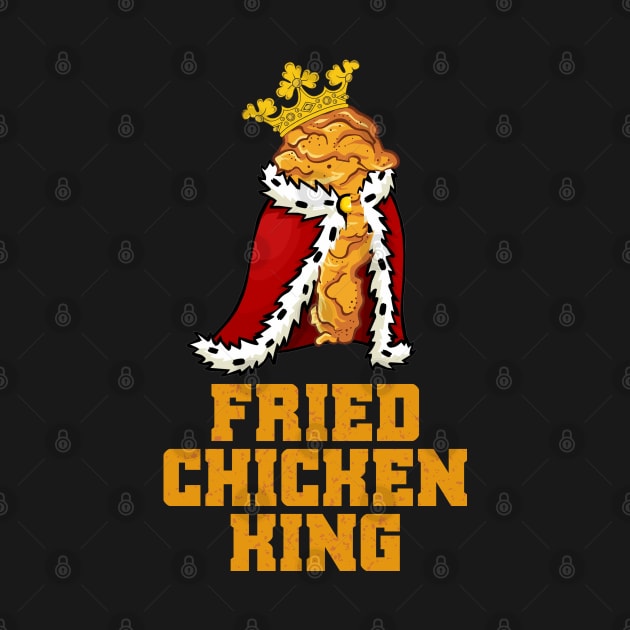 Fried Chicken King Fried Chicken Lover by busines_night