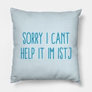 Sorry, I can't help it, I'm ISTJ Pillow