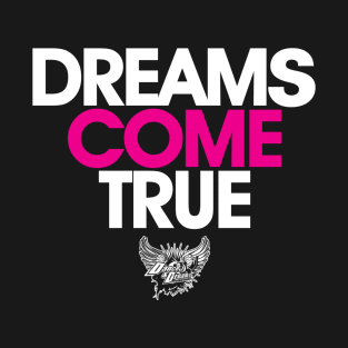 Dreams Come True T-Shirt