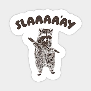 Slaaaaay shirt, Raccoon T Shirt, Weird T Shirt, Meme T Shirt, Trash Panda T Shirt, Unisex Magnet