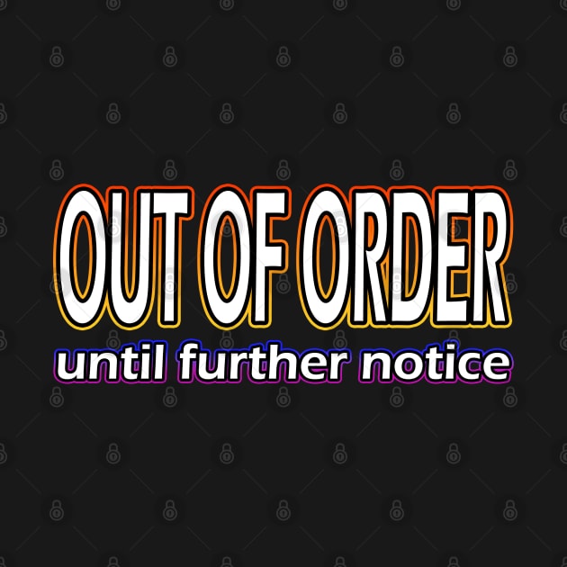 Out Of Order Until Further Notice by Shawnsonart