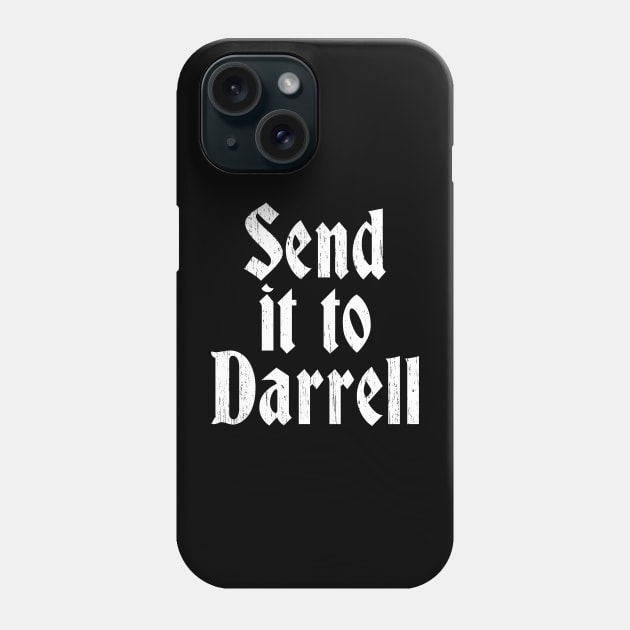 Send It To Darrell Phone Case by photographer1