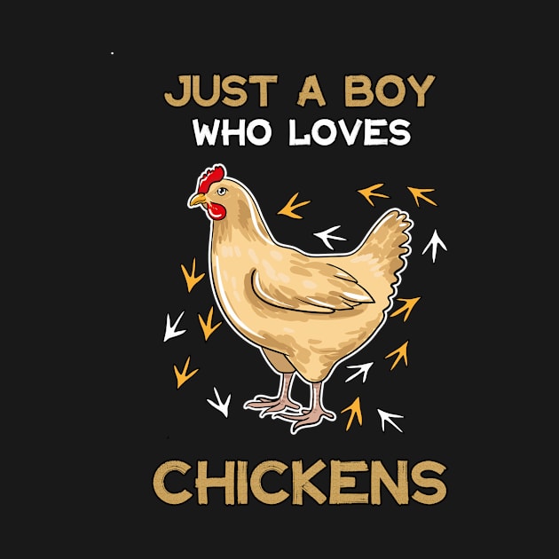 Just A Boy Who Loves Chickens by LetsBeginDesigns