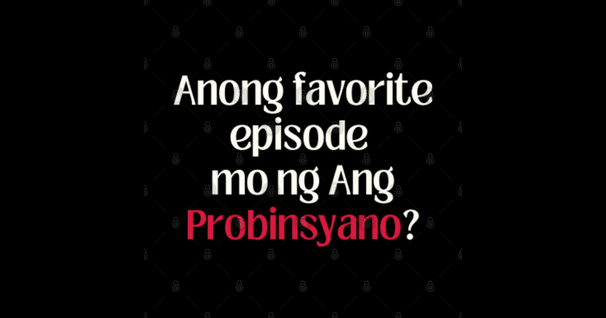 Filipino Tagalog joke Anong favorite episode mo ng ang probinsyano