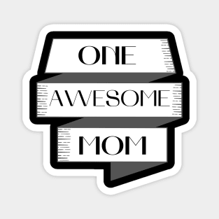 One Awesome Mom. Classic Mom Design. Magnet