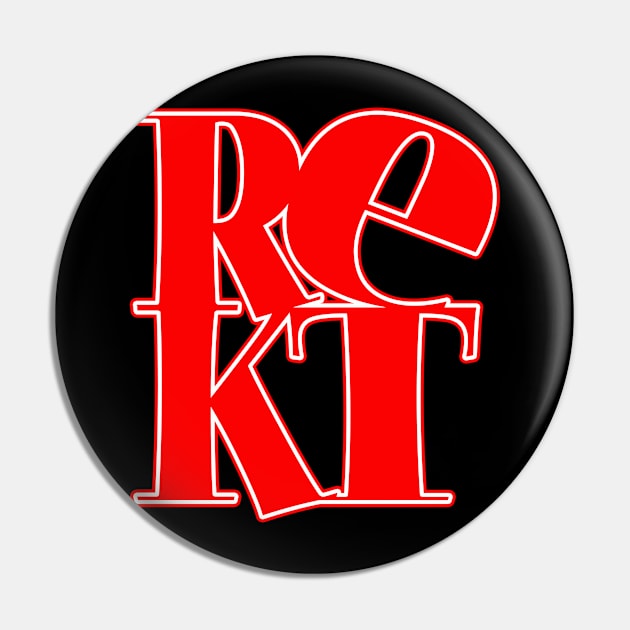 ReKT Pin by Destro