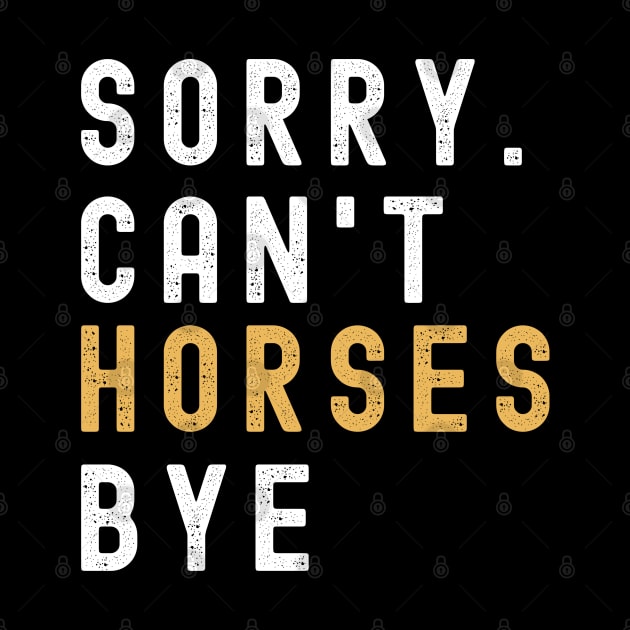 Horses Mom, Sorry Can't Horses Bye Horses Life Sweater Horses Gifts Busy Funny Horses Gift Horses by Emouran