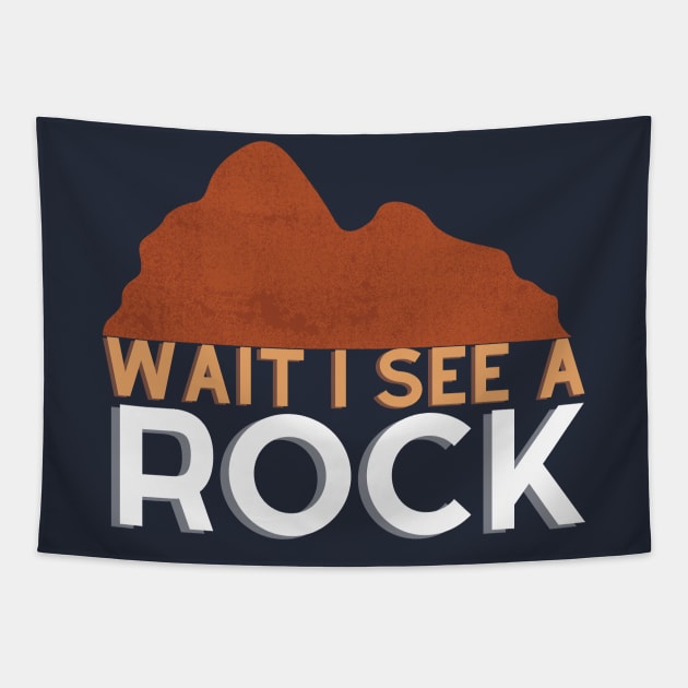 Wait I see a rock Tapestry by GoodWills