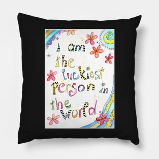 i am the happiest person in the world Pillow