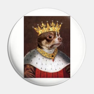 Portrait of Chihuahua as a King - King Chihuahua - Pet Gift Pin